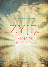 ŻYJĘ DEPRESJA MNIE NIE POKONA