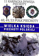 11 KARPACKA DYWIZJA PIECHOTY WIELKA KSIĘGA PIECHOTY POLSKIEJ TOM 11