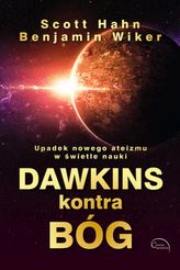 DAWKINS KONTRA BÓG UPADEK NOWEGO ATEIZMU W ŚWIETLE NAUKI