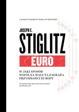 EURO W JAKI SPOSÓB WSPÓLNA WALUTA ZAGRAŻA PRZYSZŁOŚCI EUROPY