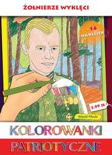 ŻOŁNIERZE WYKLĘCI KOLOROWANKI PATRIOTYCZNE