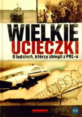 WIELKIE UCIECZKI