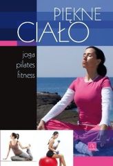 PIĘKNE CIAŁO JOGA PILATES FITNES URODA