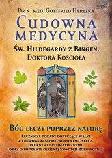 CUDOWNA MEDYCYNA ŚW.HILDEGARDY Z BINGEN DOKTORA KOŚCIOŁA