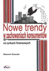 NOWE TRENDY W ZACHOWANIU KONSUMENTÓW NA RYNKACH FINANSOWYCH