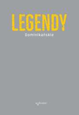 LEGENDY DOMINIKAŃSKIE