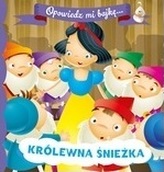 Opowiedz mi bajkę. Królewna Śnieżka