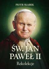 REKOLEKCJE ŚW. JAN PAWEŁ II
