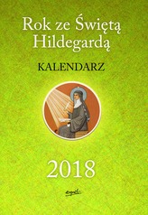 KALENDARZ 2018 ROK ZE ŚWIĘTĄ HILDEGARDĄ