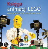 KSIĘGA ANIMACJI LEGO ZRÓB WŁASNY FILM Z KLOCKAMI LEGO