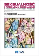 SEKSUALNOŚĆ I PROBLEMY SEKSUALNE Z PERSPEKTYWY PSYCHODYNAMICZNEJ