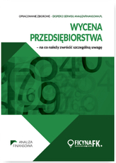 WYCENA PRZEDSIĘBIORSTWA NA CO NALEŻY ZWRÓCIĆ SZCZEGÓLNĄ UWAGĘ