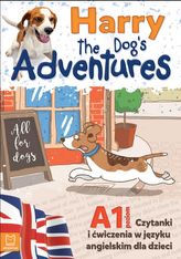Harry the Dog&rsquo;s Adventures. Czytanki i ćwiczenia w języku angielskim dla dzieci.
