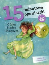 15-minutowe opowiastki: Córka Słońca i Księżyca