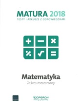 Matura 2018. Testy i arkusze z odpowiedziami. Matematyka. Zakres rozszerzony