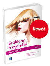 Szablony fryzjerskie część 2 zeszyt ćwiczeń do nauki zawodów technik usług fryzjerskich i fryzjer