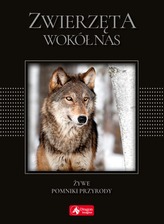 ZWIERZĘTA WOKÓŁ NAS ŻYWE POMNIKI PRZYRODY WERSJA EXCLUSIVE