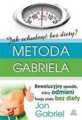 Jak schudnąć bez diety. Metoda Gabriela