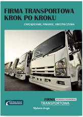 FIRMA TRANSPORTOWA KROK PO KROKU ZARZĄDZANIE FINANSE UBEZPIECZENIA WYD. 2