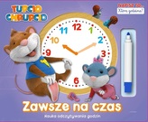 ZAWSZE NA CZAS NAUKA ODCZYTYWANIA CZASU TUPCIO CHRUPCIO NAPISZ TO
