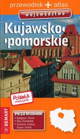 Polska Niezwykła. Województwo kujawsko-pomorskie. Przewodnik + atlas