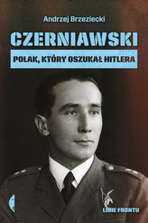 CZERNIAWSKI POLAK KTÓRY OSZUKAŁ HITLERA CZARNE 9788380496590
