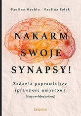 NAKARM SWOJE SYNAPSY ZADANIA POPRAWIAJĄCE SPRAWNOŚĆ UMYSŁOWĄ