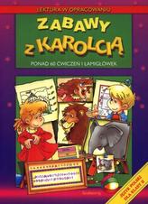 Zabawy z Karolcią. Ponad 60 ćwiczeń i łamigłówek