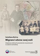 MIGRANCI WBREW SWEJ WOLI ADAPTACJA ZESŁANYCH POWSTAŃCÓW STYCZNIOWYCH NA SYBERII ZACHODNIEJ
