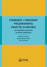 STANDARDY I PROCEDURY PRAKTYKI KLINICZNEJ NA STANOWISKU EDUKATORA DO SPRAW DIABETOLOGII