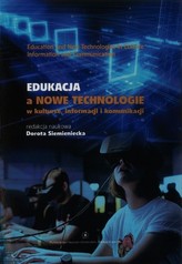 Edukacja a nowe technologie w kulturze informacji i komunikacji