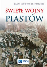 ŚWIĘTE WOJNY PIASTÓW