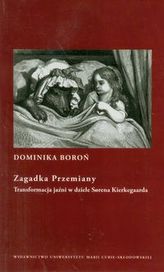 Zagadka Przemiany Transformacja jaźni w dziele Sorena Kierkegaarda