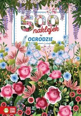 500 NAKLEJEK W OGRODZIE ZS9788380738256