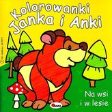 Kolorowanki Janka i Anki. Na wsi i w lesie