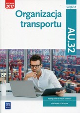 Organizacja transportu. Kwalifikacja AU.32. Cz. 2