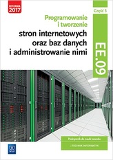 Programowanie i tworzenie stron internetowych oraz baz danych i administrowanie nimi. Kwalifikacja E