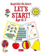 Angielski dla dzieci. Let&rsquo;s start! Age 6-7