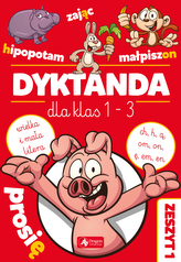 Dyktanda dla klas 1-3. Zeszyt 1. Ćwiczenia z "h", "ch", "ą", "om", "ę", "