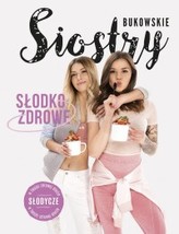 Słodko-Zdrowe. Słodycze w Twojej zdrowej diecie