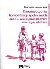 DIAGNOZOWANIE KOMPETENCJI SPOŁECZNYCH DZIECI W WIEKU PRZEDSZKOLNYM I MŁODSZYM SZKOLNYM