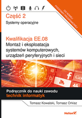 Kwalifikacja EE.08. Montaż i eksploatacja systemów komputerowych, urządzeń peryferyjnych i sieci
