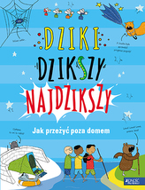 DZIKI DZIKSZY NAJDZIKSZY JAK PRZEŻYĆ POZA DOMEM    