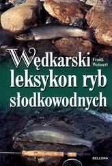 Wędkarski leksykon ryb słodkowodnych