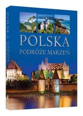 Polska. Podróże marzeń