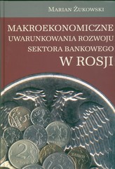 Makroekonomiczne uwarunkowania rozwoju sektora bankowego w Rosji