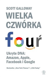 Wielka czwórka. Ukryte DNA: Amazon, Apple, Facebook i Google