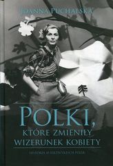 Polki, które zmieniły wizerunek kobiety