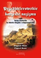 Przedhitlerowskie korzenie nazizmu. Czyli dusza niemiecka w świetle filozofii i religioznawstwa