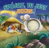 Spójrz, tu jest Jezus!